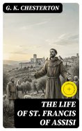 eBook: The Life of St. Francis of Assisi (Annotated)