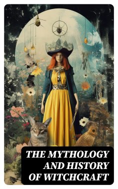 eBook: The Mythology and History of Witchcraft