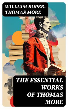 ebook: The Essential Works of  Thomas More