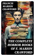 ebook: The Complete Horror Books of F. Marion Crawford