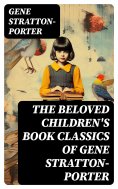 eBook: The Beloved Children's Book Classics of Gene Stratton-Porter