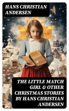 eBook: The Little Match Girl & Other Christmas Stories by Hans Christian Andersen