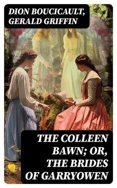 ebook: The Colleen Bawn; or, the Brides of Garryowen