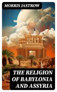 eBook: The Religion of Babylonia and Assyria