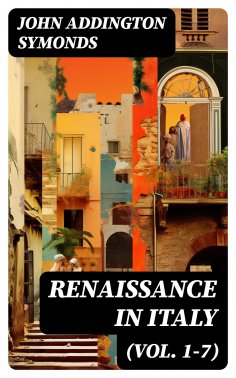 ebook: Renaissance in Italy (Vol. 1-7)