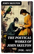 eBook: The Poetical Works of John Skelton (Vol. 1&2)