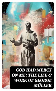 eBook: God Had Mercy on Me: The Life & Work of George Müller