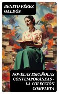 ebook: Novelas Españolas Contemporáneas - La Colección Completa