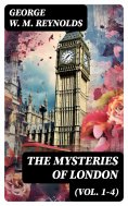 eBook: The Mysteries of London (Vol. 1-4)