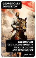 eBook: The History of the Confederate War, Its Causes and Its Conduct (Vol.1&2)
