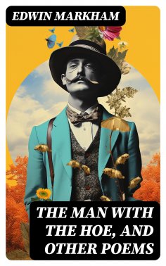 eBook: The Man with the Hoe, and Other Poems