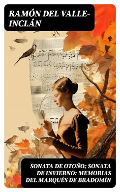 ebook: Sonata de otoño; Sonata de invierno: memorias del Marqués de Bradomín