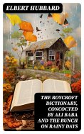 eBook: The Roycroft Dictionary, Concocted by Ali Baba and the Bunch on Rainy Days