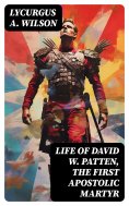 ebook: Life of David W. Patten, the First Apostolic Martyr
