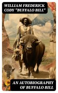 eBook: An Autobiography of Buffalo Bill