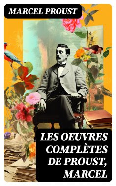 ebook: Les Oeuvres Complètes de Proust, Marcel