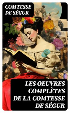 ebook: Les Oeuvres Complètes de la Comtesse de Ségur