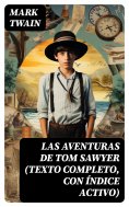 eBook: Las aventuras de Tom Sawyer (texto completo, con índice activo)