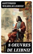 eBook: 8 Oeuvres de Leibniz