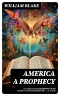 eBook: America A Prophecy (Illuminated Manuscript with the Original Illustrations of William Blake)