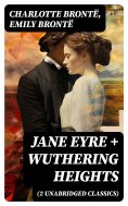 ebook: Jane Eyre + Wuthering Heights (2 Unabridged Classics)