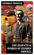 ebook: The Essential Works of George Orwell