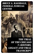 ebook: The Trial of the Chicago 7: History, Legacy and Trial Transcript