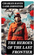 eBook: The Heroes of the Last Frontier