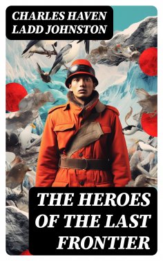 eBook: The Heroes of the Last Frontier