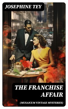 eBook: The Franchise Affair (Musaicum Vintage Mysteries)