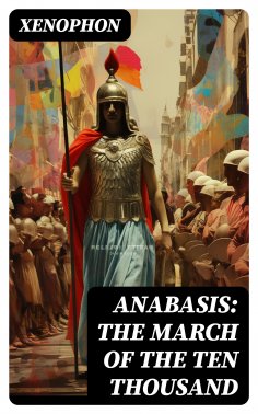 ebook: Anabasis: The March of the Ten Thousand
