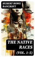 eBook: The Native Races (Vol. 1-5)