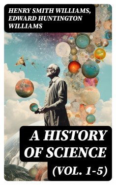 eBook: A History of Science (Vol. 1-5)