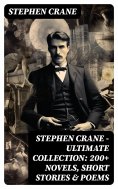 ebook: Stephen Crane - Ultimate Collection: 200+ Novels, Short Stories & Poems