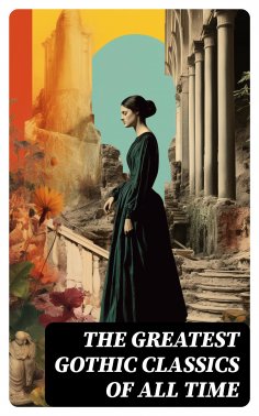 eBook: The Greatest Gothic Classics of All Time