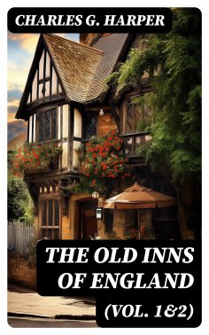 eBook: The Old Inns of England (Vol. 1&2)