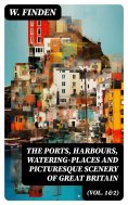 eBook: The Ports, Harbours, Watering-places and Picturesque Scenery of Great Britain (Vol. 1&2)