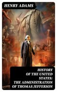 eBook: History of the United States: The Administration of Thomas Jefferson