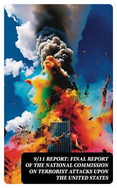 eBook: 9/11 Report: Final Report of the National Commission on Terrorist Attacks Upon the United States