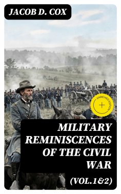 eBook: Military Reminiscences of the Civil War (Vol.1&2) (Annotated)