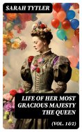 eBook: Life of Her Most Gracious Majesty the Queen (Vol. 1&2)