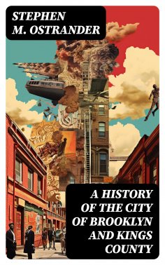 eBook: A History of the City of Brooklyn and Kings County