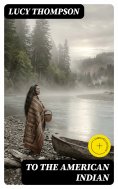 eBook: To the American Indian (Annotated)
