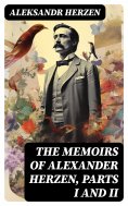 eBook: The Memoirs of Alexander Herzen, Parts I and II