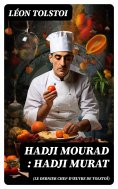 ebook: Hadji Mourad (Le dernier chef-d'œuvre de Tolstoï): Hadji Murat