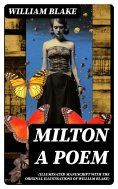 eBook: Milton A Poem (Illuminated Manuscript with the Original Illustrations of William Blake)