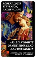 eBook: Arabian Nights or One Thousand and One Nights (Andrew Lang) + New Arabian Nights (R. L. Stevenson)