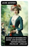 eBook: Raison et Sensibilité / Sense and Sensibility - Edition bilingue: français - anglais