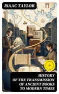eBook: History of the Transmission of Ancient Books to Modern Times (Annotated)