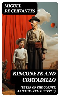 eBook: Rinconete and Cortadillo (Peter of the Corner and the Little Cutter)